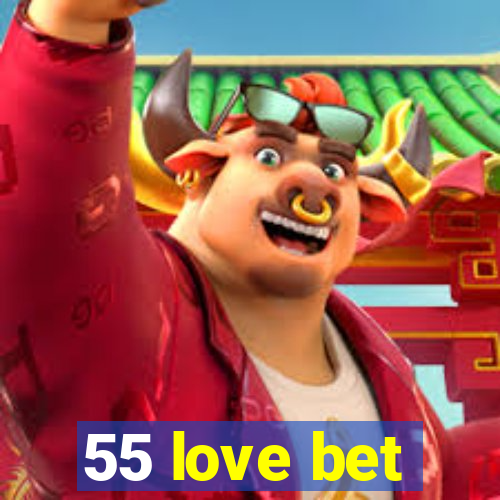 55 love bet